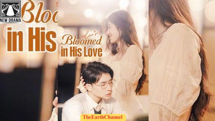 Bloomed In His Love - Full Free