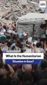 What Is the Humanitarian Situation in Gaza?