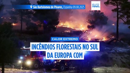 Incêndios florestais no sul da Europa com temperaturas recorde