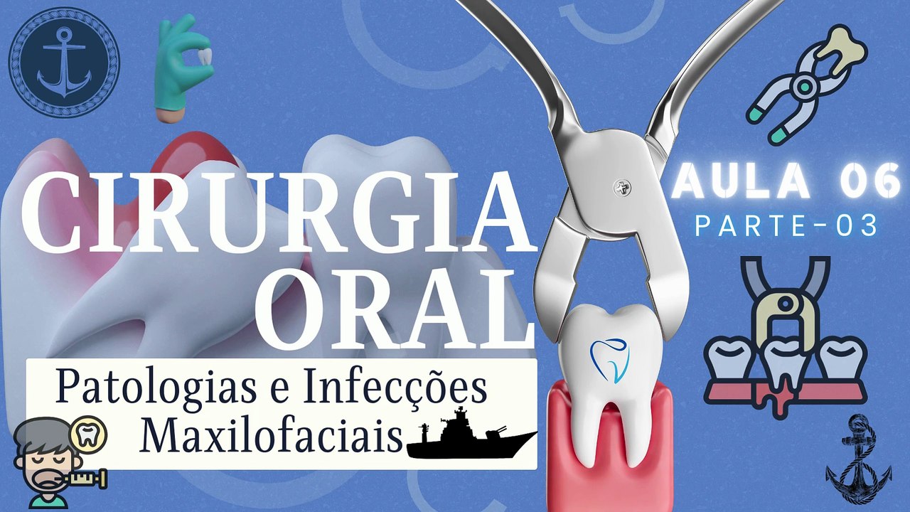 Cirurgia III /// AULA 06 - Patologias e Infecções Maxilofaciais - Marinha - Odontologia