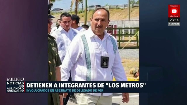Detienen a presunto implicado en homicidio de delegado de la FGR en Tamaulipas
