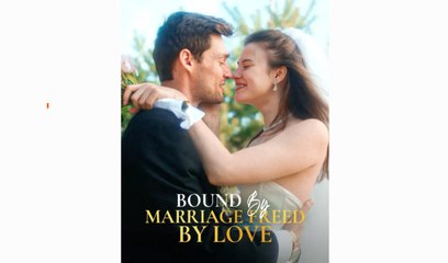 Bound By Marriage - Freed By Love