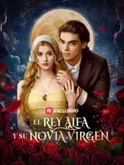 El Rey Alfa Y Su Novia Virgen Completo - Full Movie