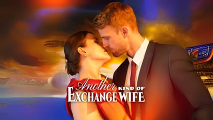 Another Kind Of Exchange Wife