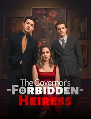 The Governor's Forbidden Heiress Full movie