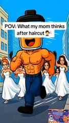 What my mom thinks will happen with a haircut