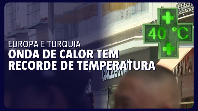 Onda de calor atinge a Europa e Turquia tem recorde de temperatura em julho
