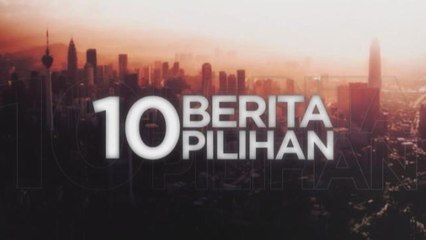 10 Berita Pilihan - (10 Ogos 2025)