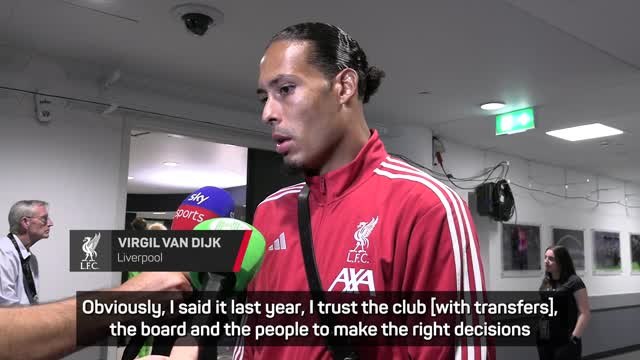 Van Dijk trusts Liverpool's hierarchy to get signings right