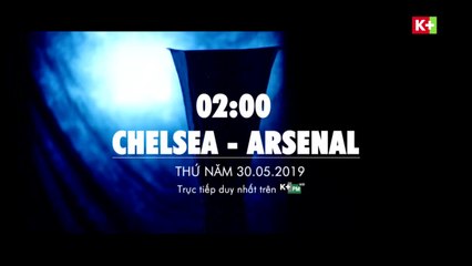 Chung kết Europa League 2018/19 : Chelsea - Arsenal | Trailer trên K+PM HD