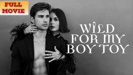 Wild for My Boy Toy Full Movie