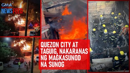 Quezon City at Taguig, nakaranas ng magkasunod na sunog | GMA Integrated Newsfeed