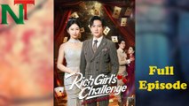 Rich Girl's Challenge No Way I'm Saying Yes Full Episode