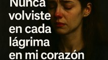 💔 Nunca volviste en cada lágrima en mi corazón 💧