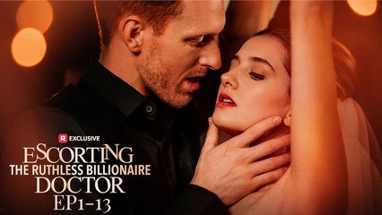 Escorting the Ruthless Billionaire Doctor Full Movie | ReelShort