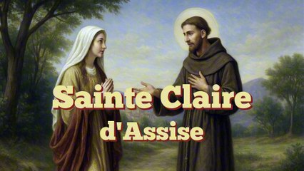 Sainte Claire d’Assise – La sainte qui repoussa les Sarrasins ✝️ (11 août)