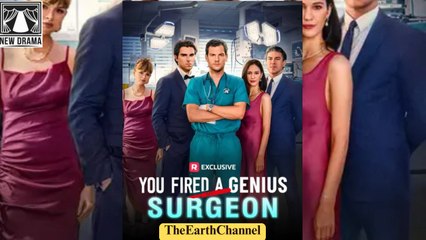 You Fired A Genius Surgeon - Full Movie [EngSub]