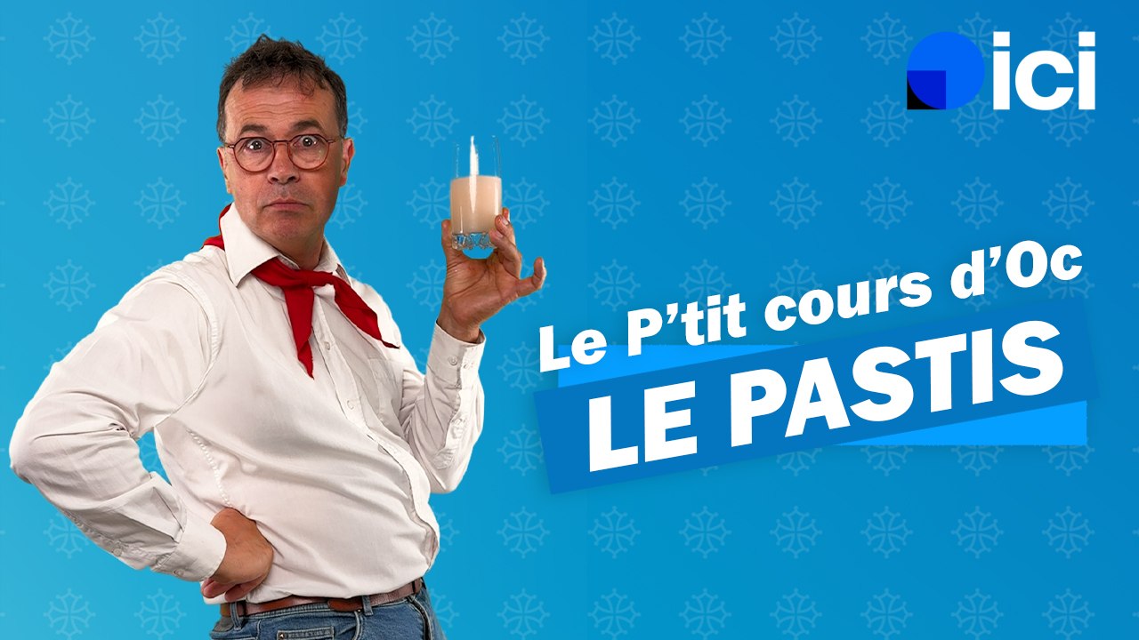 Le P'tit cours d'Oc - Le pastis