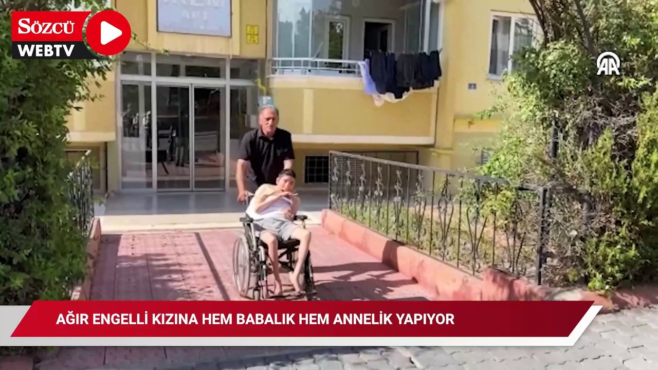 Ağır engelli kızına hem babalık hem annelik yapıyor