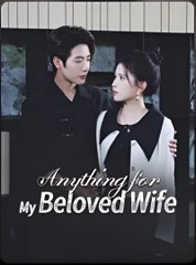 ANYTHING FOR MY BELOVED WIFE- Drama FULL MOVIES ENGLISH SUB