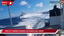 Çin'e ait 2 geminin çarpışma anı kameralara yansıdı