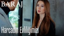 Harcadın evliliğimizi - Baraj