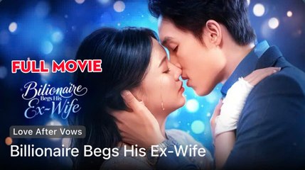 Billionaire Begs His Ex-Wife