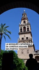 La mosquée-cathédrale de Cordoue rouvre ses portes après un incendie
