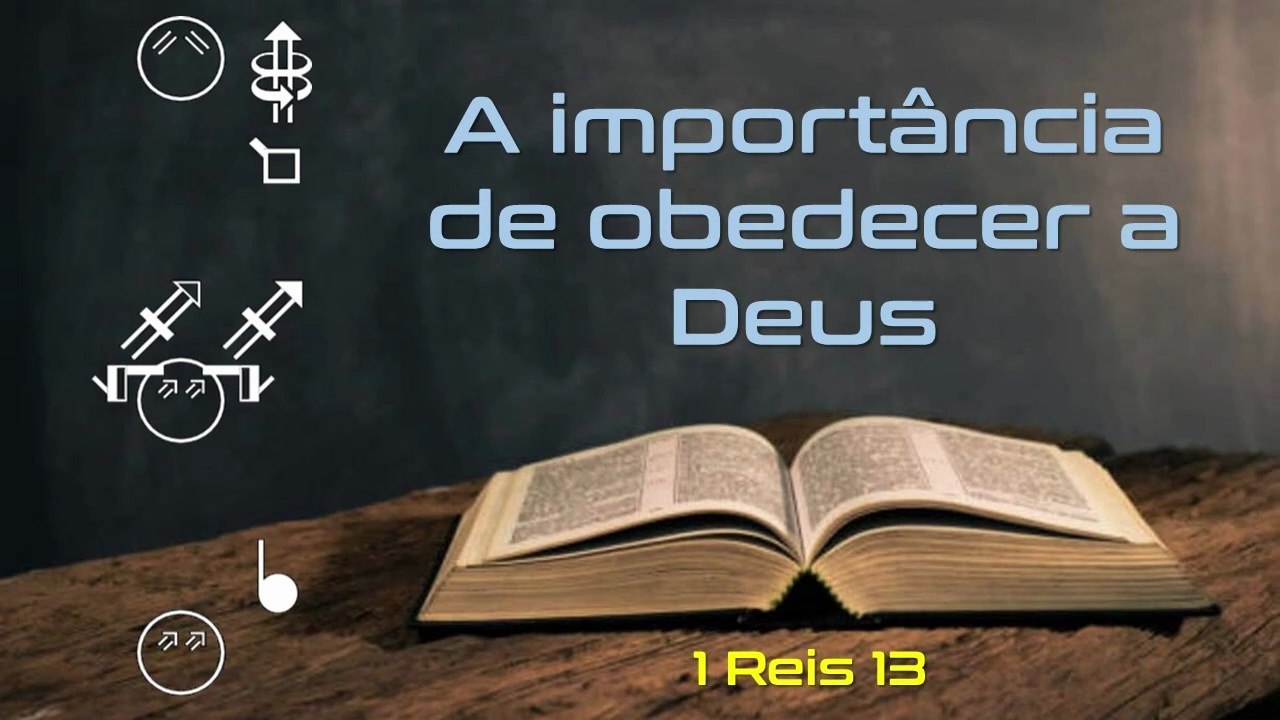 A importância de obedecer a Deus. 1 Reis 13