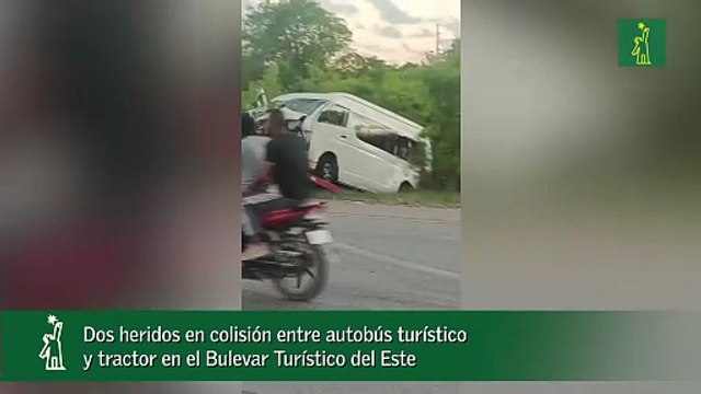 Dos heridos en colisión entre autobús turístico y tractor en el Bulevar Turístico del Este