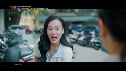 Gió Ngang Khoảng Trời Xanh Tập 1 - Phim Truyền Hình Việt Nam VTV3 | Phim Hay