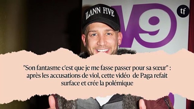 Son fantasme c'est que je me fasse passer pour sa sœur : après les accusations de viol, cette vidéo de Paga refait surface et crée la polémique
