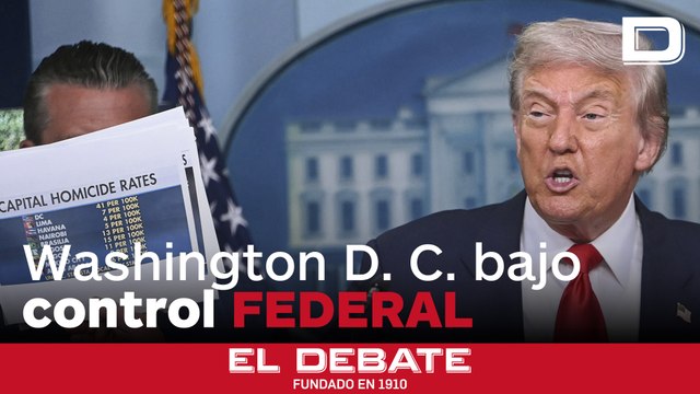 Trump anuncia el despliegue de la Guardia Nacional en Washington y pone la ciudad bajo control federal