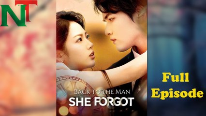 Back To The Man She Forgot (2025) - FULL [Eng Sub]