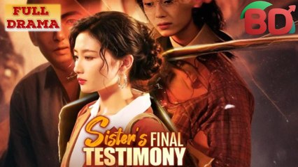 Sister's Final Testimony - Her Final Testimony (2025) - FULL [Eng Sub]