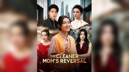 The Cleaner Mom's Reversal (2025) - FULL [Eng Sub]