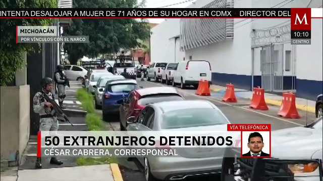 Son detenidos 50 extranjeros por presuntos vínculos con el narcotráfico en Michoacán