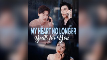 My Heart No Longer Beats For You