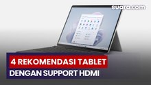 4 Rekomendasi Tablet dengan Support HDMI, Presentasi Jadi Lebih Mudah