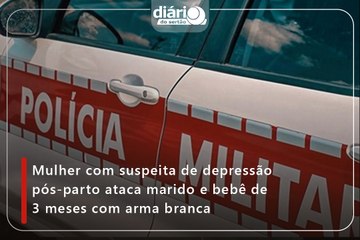 Mulher com suspeita de depressão pós-parto ataca marido e bebê de 3 meses com arma branca