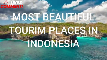 MOST BEAUTIFUL TOURISM PLACES IN INDONESIA