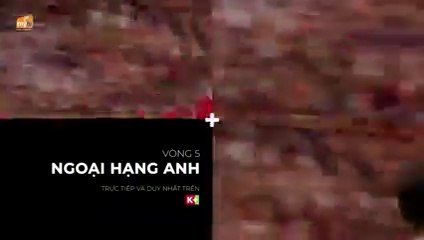 Vòng 5 Ngoại Hạng Anh 2021/22 | Trọn vẹn và Duy Nhất trên K+ (MyTV)