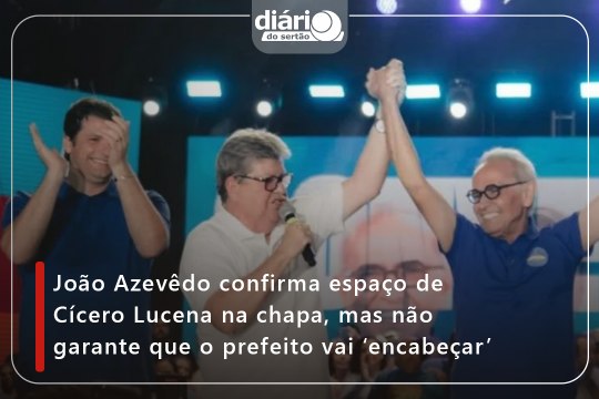 João Azevêdo confirma espaço de Cícero Lucena na chapa, mas não garante que o prefeito vai ‘encabeçar’