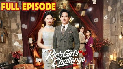 Rich Girl's Challenge - No Way I'm Saying Yes FULL EPISODE