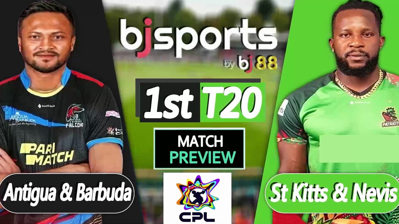 CPL 2025 | St Kitts & Nevis Patriots vs Antigua & Barbuda Falcons 1st  T20I Match Preview |