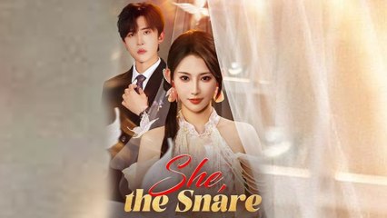 She The Snare Full Episode