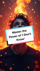 Master the Power of “I Don’t Know” | Unlock True Confidence & Growth