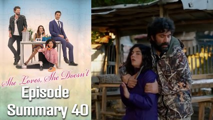 She Loves, She Doesn't - Episode 40 Summary