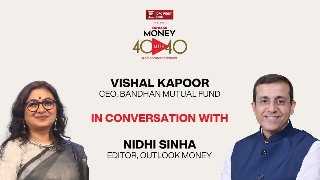 Vishal Kapoor, CEO, Bandhan Mutual Fund In Conversation With Nidhi Sinha, Editor, Outlook Money
