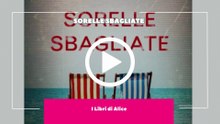I Libri di Alice - EP27 - Sorelle Sbagliate